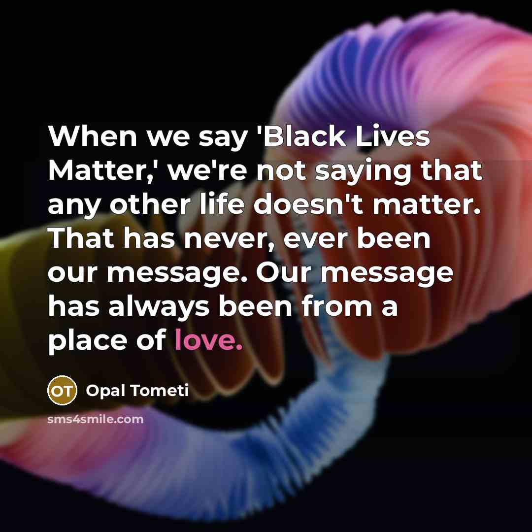 “When we say 'Black Lives Matter,' we're not saying that…” quote by Opal Tometi