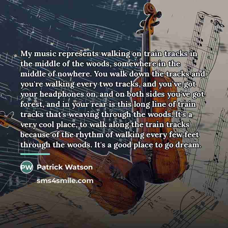 “My music represents walking on train tracks in the middle…” quote by Patrick Watson
