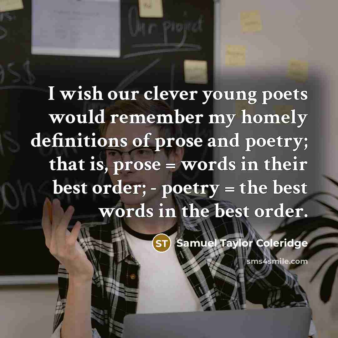 “I wish our clever young poets would remember my homely…” quote by Samuel Taylor Coleridge