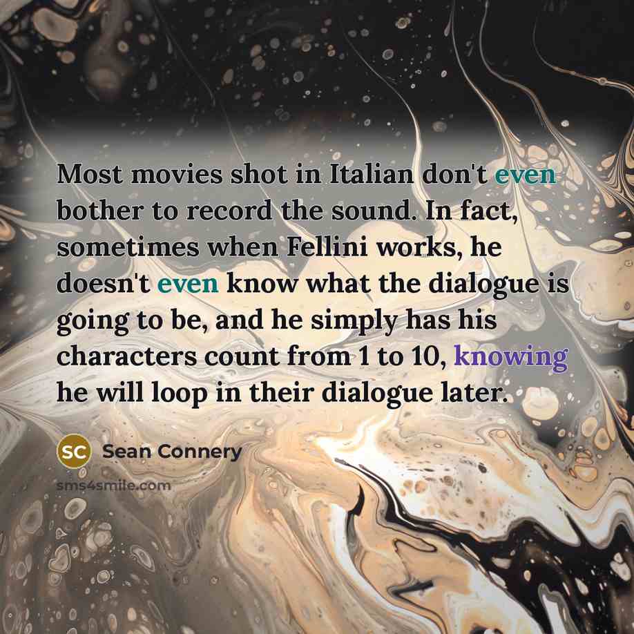 “Most movies shot in Italian don't even bother to record…” quote by Sean Connery