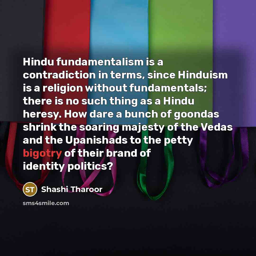 “Hindu fundamentalism is a contradiction in terms, since Hinduism is…” quote by Shashi Tharoor