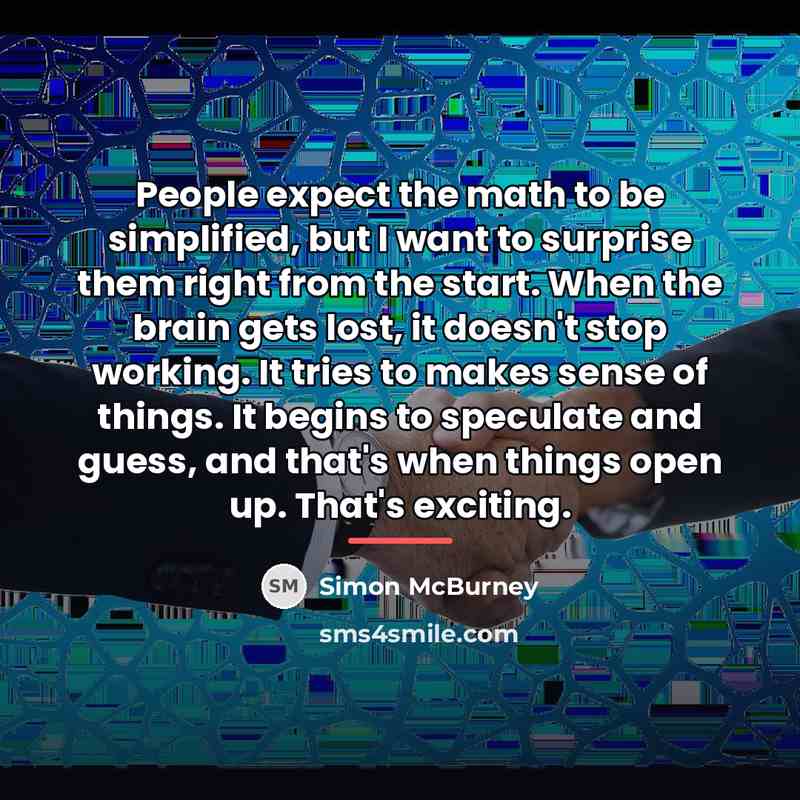 “People expect the math to be simplified, but I want…” quote by Simon McBurney