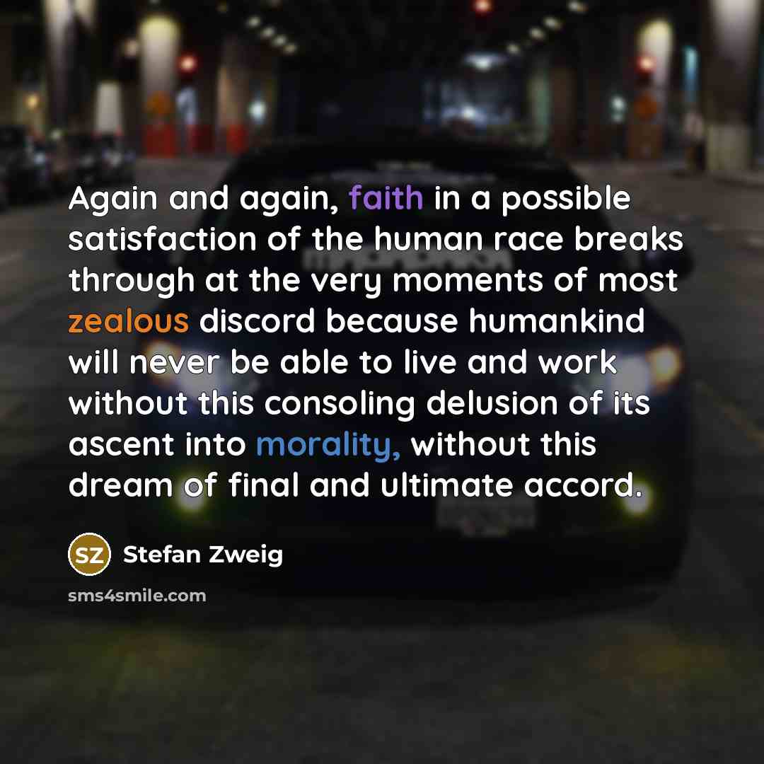 “Again and again, faith in a possible satisfaction of the…” quote by Stefan Zweig