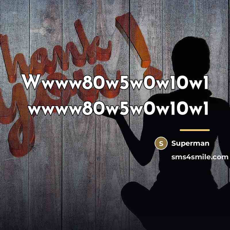 “Wwww80w5w0w10w1 wwww80w5w0w10w1…” quote by Superman