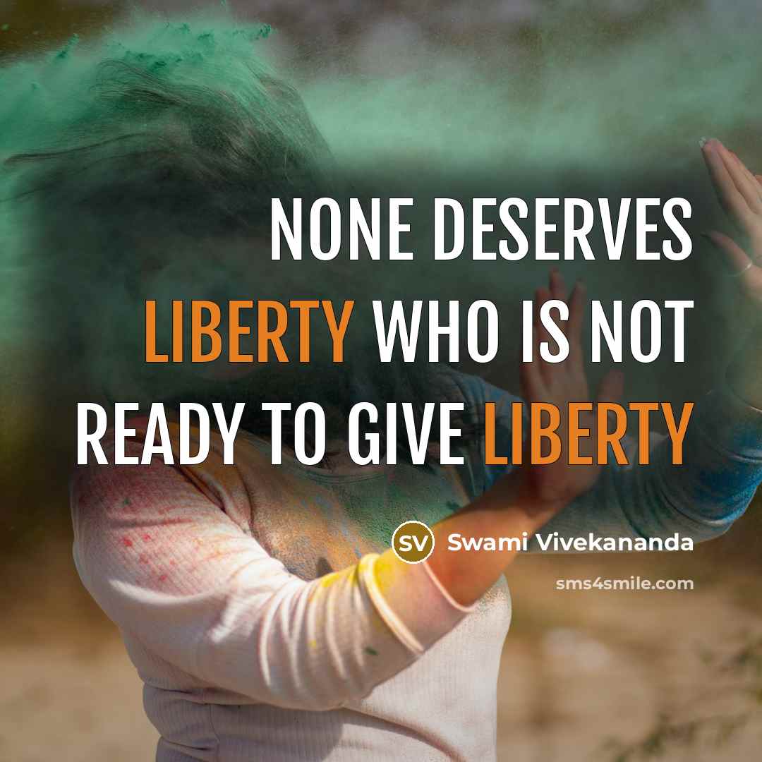 “None deserves liberty who is not ready to give liberty…” quote by Swami Vivekananda