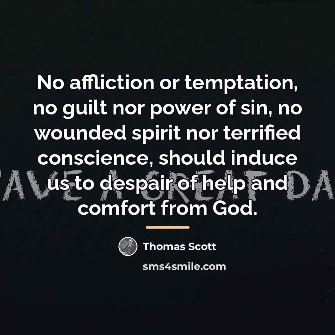“No affliction or temptation, no guilt nor power of sin,…” quote by Thomas Scott