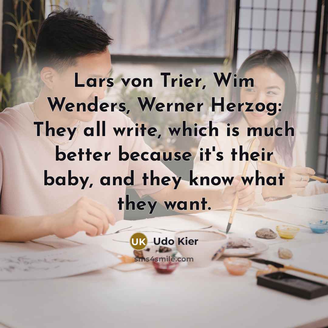 “Lars von Trier, Wim Wenders, Werner Herzog: They all write,…” quote by Udo Kier