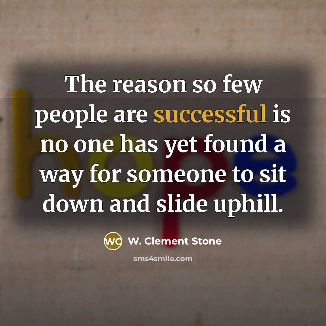 “The reason so few people are successful is no one…” quote by W. Clement Stone