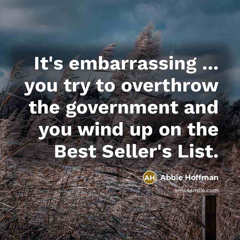 “It's embarrassing ... you try to overthrow the government and…” quote by Abbie Hoffman