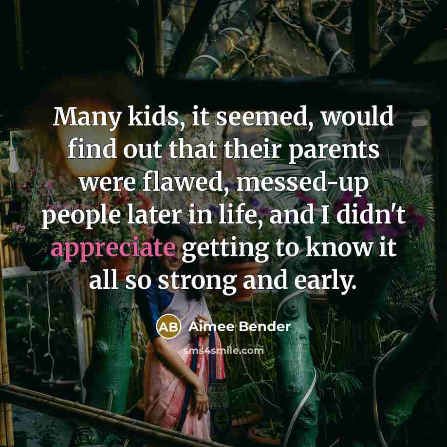 “Many kids, it seemed, would find out that their parents…” quote by Aimee Bender