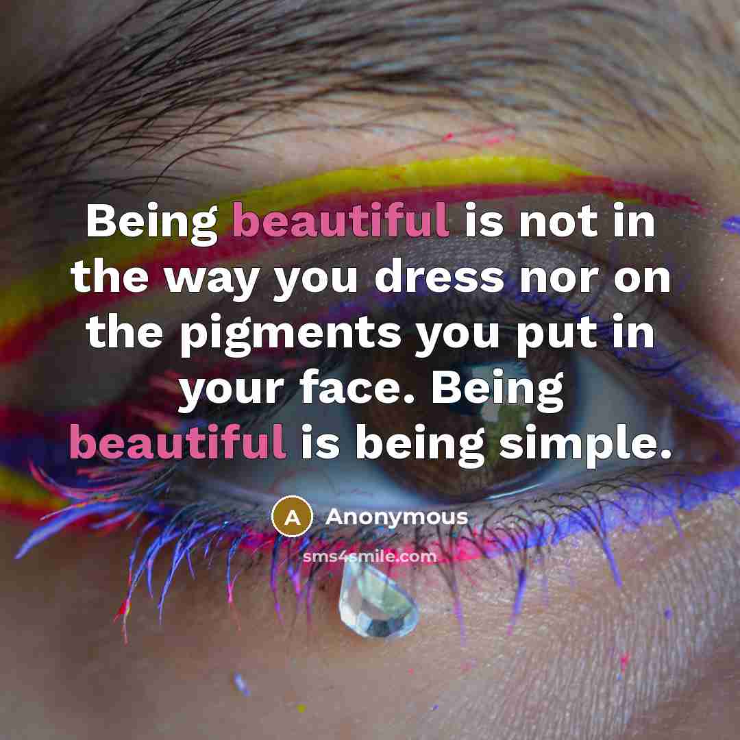 “Being beautiful is not in the way you dress nor…” quote by Anonymous