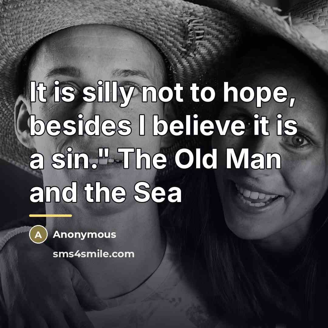 “It is silly not to hope, besides I believe it…” quote by Anonymous