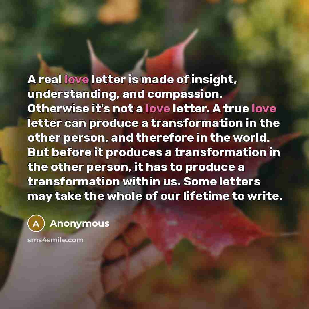 “A real love letter is made of insight, understanding, and…” quote by Anonymous