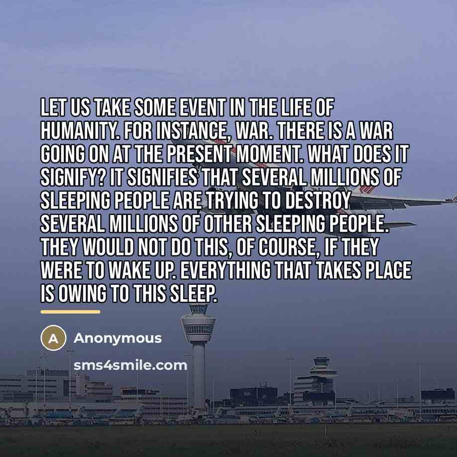 “Let us take some event in the life of humanity.…” quote by Anonymous