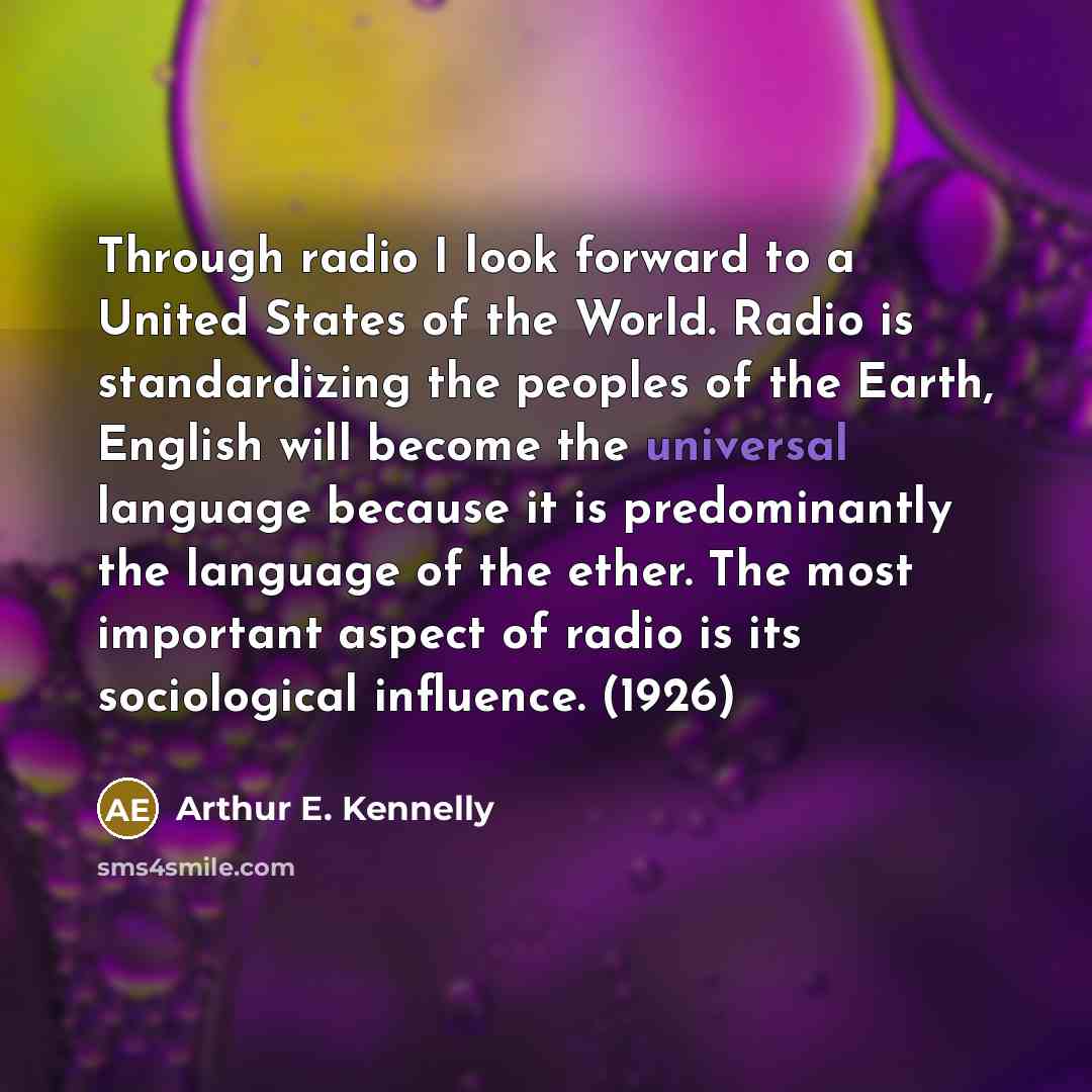 “Through radio I look forward to a United States of…” quote by Arthur E. Kennelly