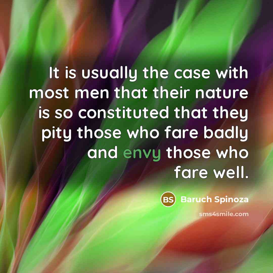 “It is usually the case with most men that their…” quote by Baruch Spinoza