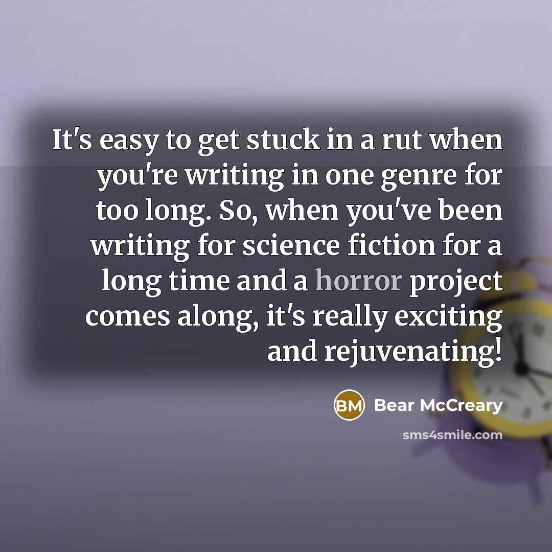 “It's easy to get stuck in a rut when you're…” quote by Bear McCreary