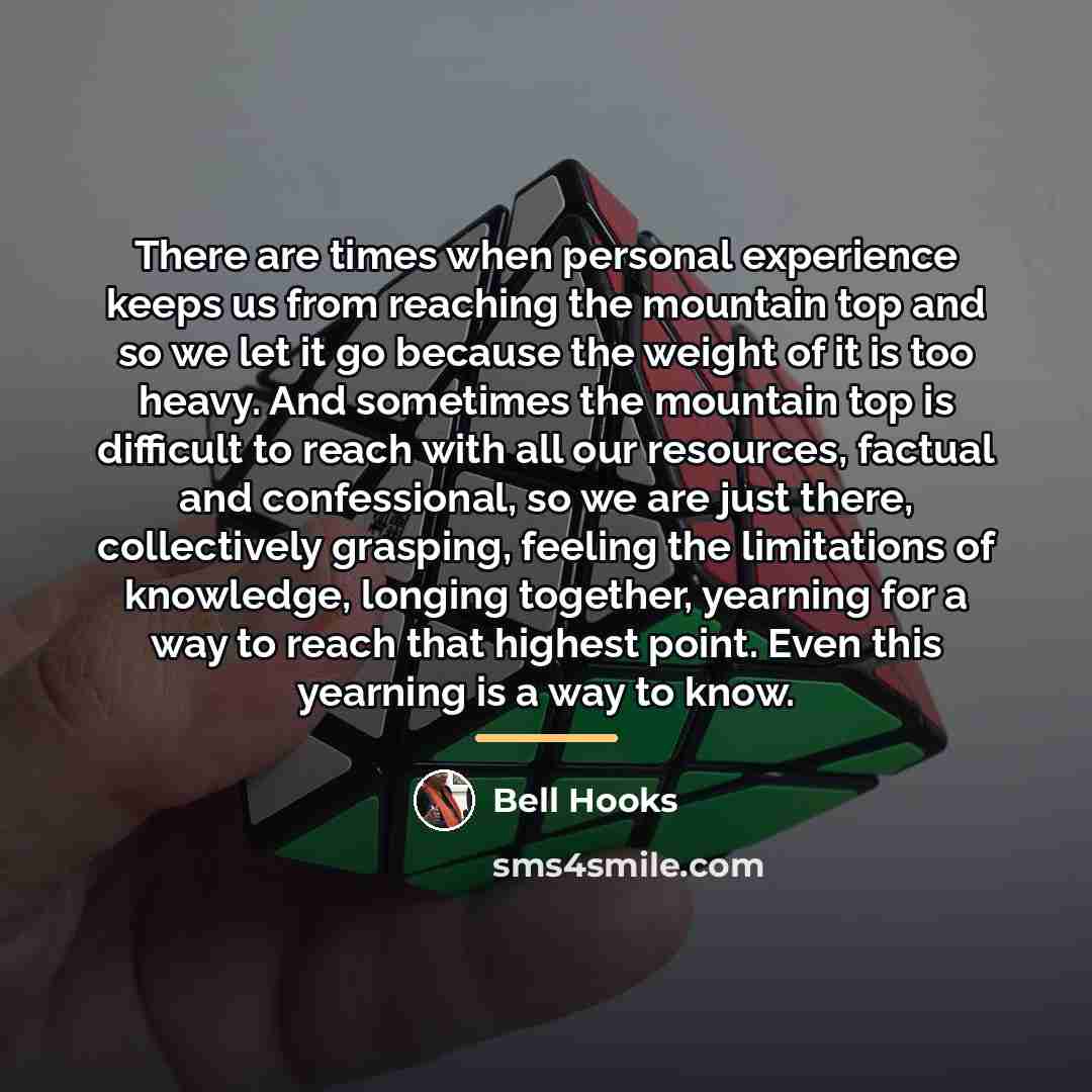 “There are times when personal experience keeps us from reaching…” quote by Bell Hooks