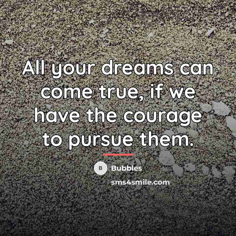 “All your dreams can come true, if we have the…” quote by Bubbles