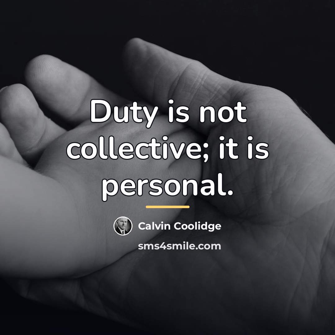 “Duty is not collective; it is personal.…” quote by Calvin Coolidge