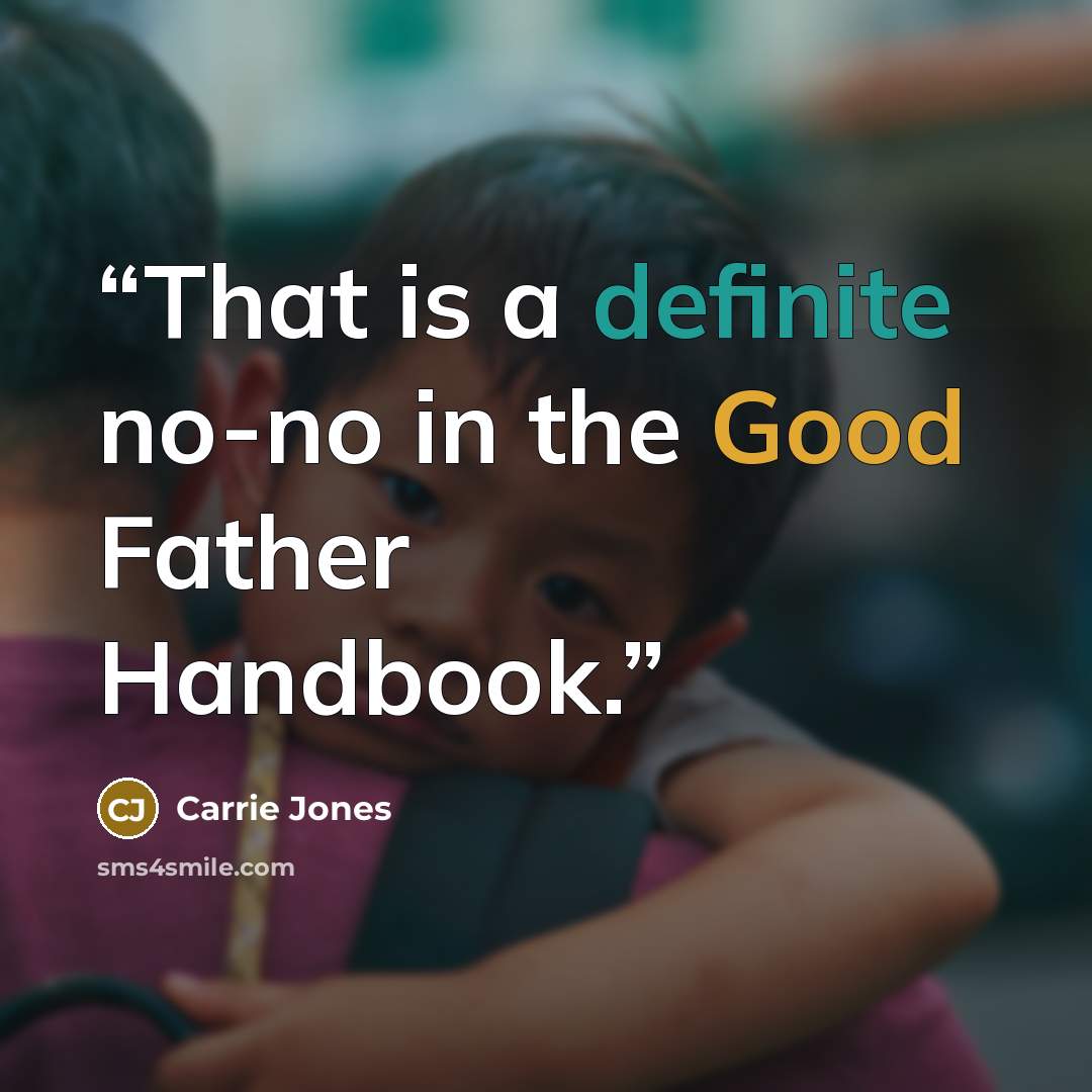 “That is a definite no-no in the Good Father Handbook.” quote by Carrie Jones