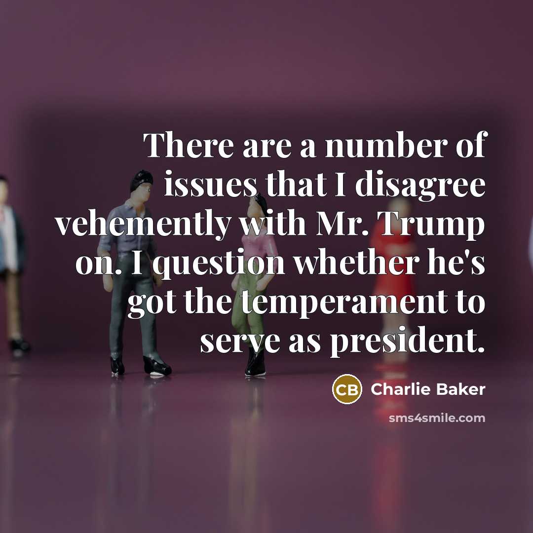 “There are a number of issues that I disagree vehemently…” quote by Charlie Baker