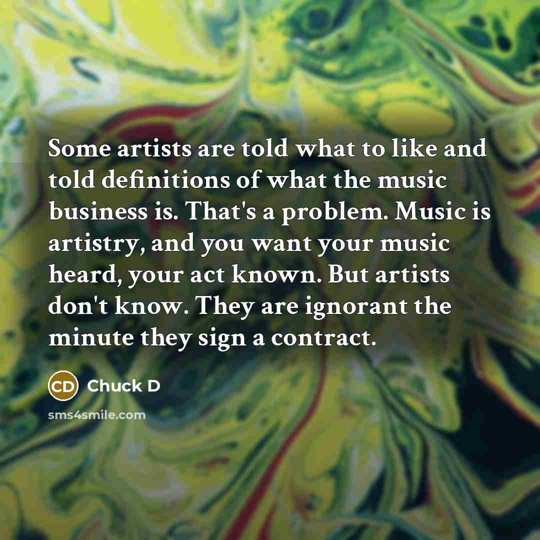 “Some artists are told what to like and told definitions…” quote by Chuck D
