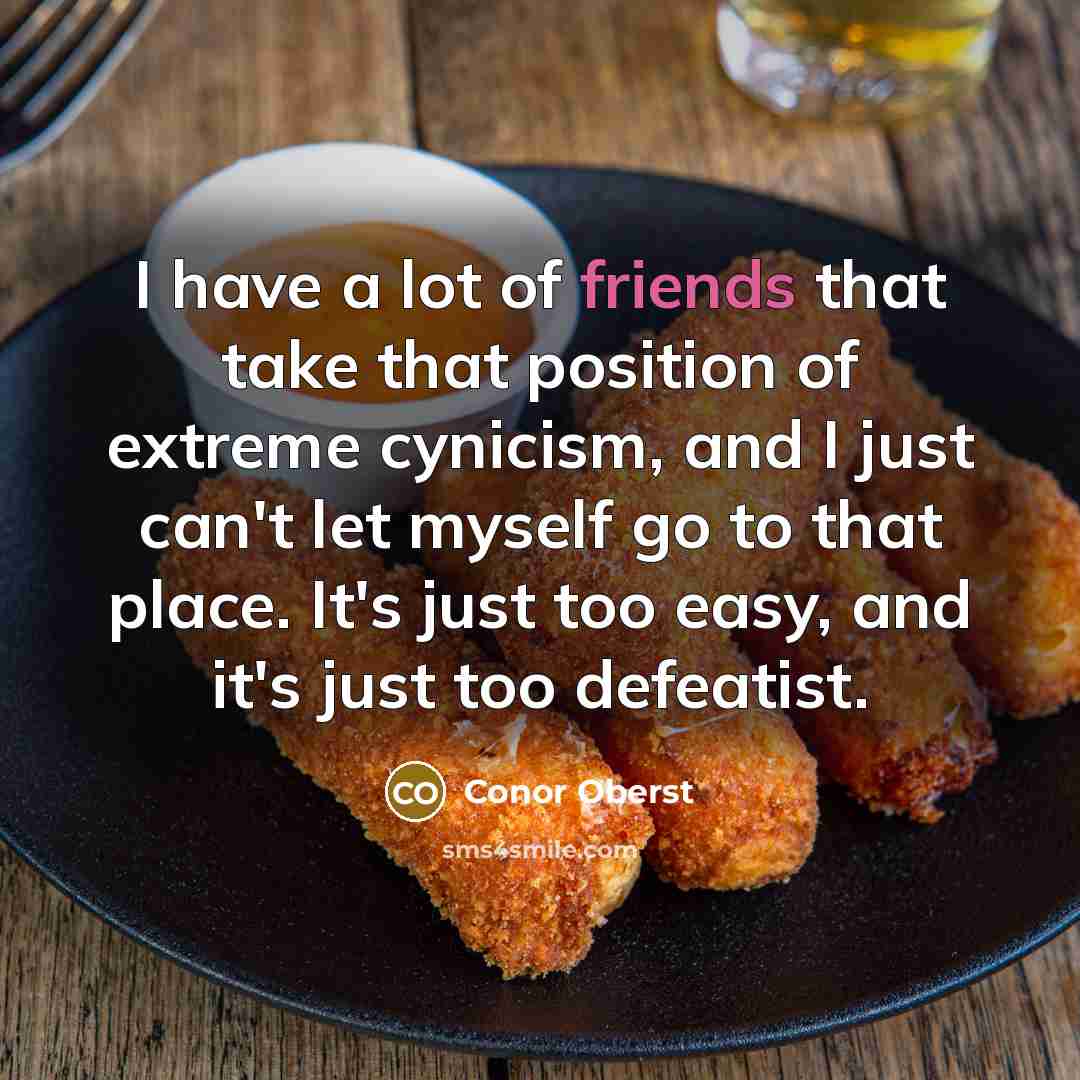 “I have a lot of friends that take that position…” quote by Conor Oberst