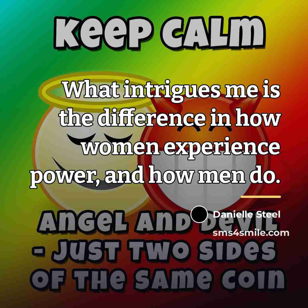 “What intrigues me is the difference in how women experience…” quote by Danielle Steel