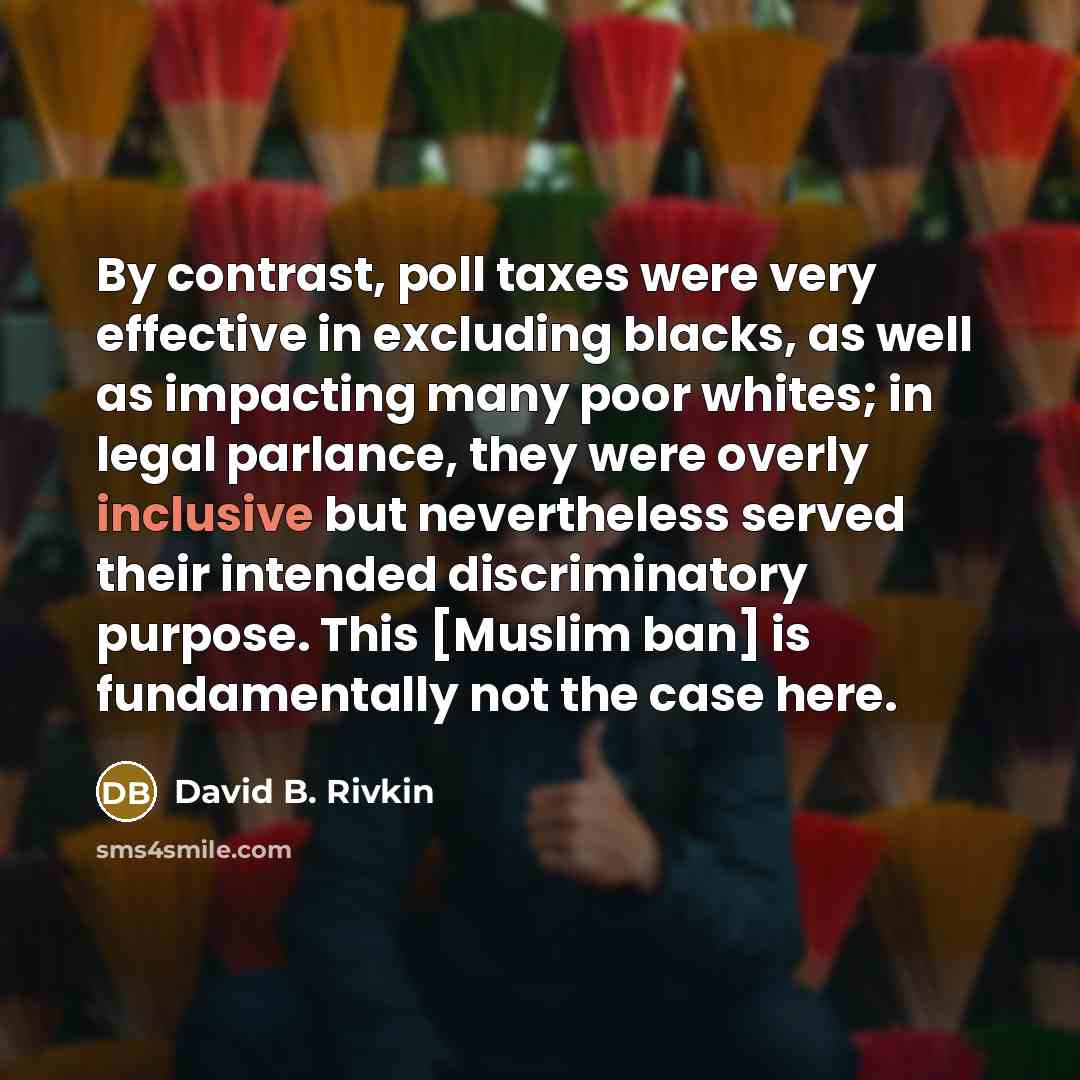 “By contrast, poll taxes were very effective in excluding blacks,…” quote by David B. Rivkin