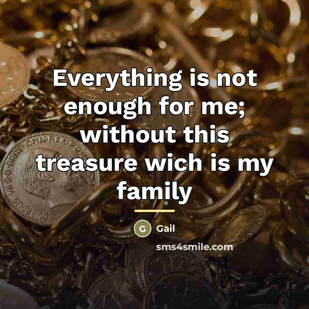 “Everything is not enough for me; without this treasure wich…” quote by Gail