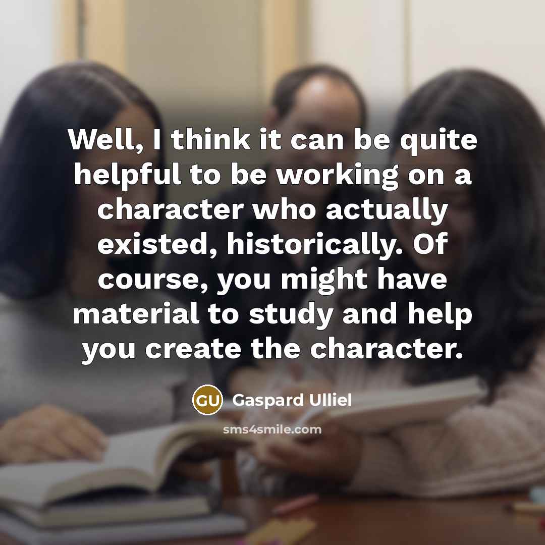 “Well, I think it can be quite helpful to be…” quote by Gaspard Ulliel