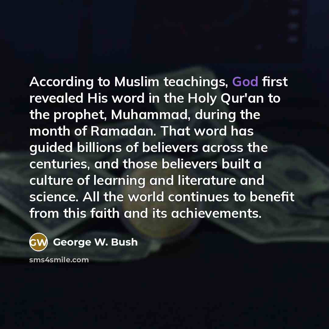 “According to Muslim teachings, God first revealed His word in…” quote by George W. Bush