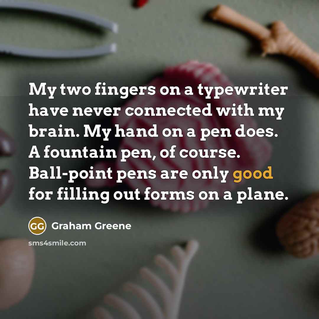 “My two fingers on a typewriter have never connected with…” quote by Graham Greene
