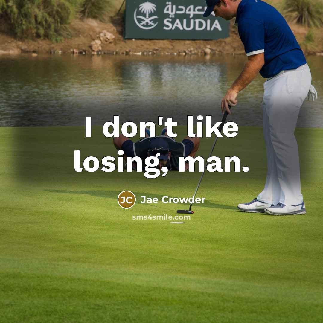 “I don't like losing, man.…” quote by Jae Crowder