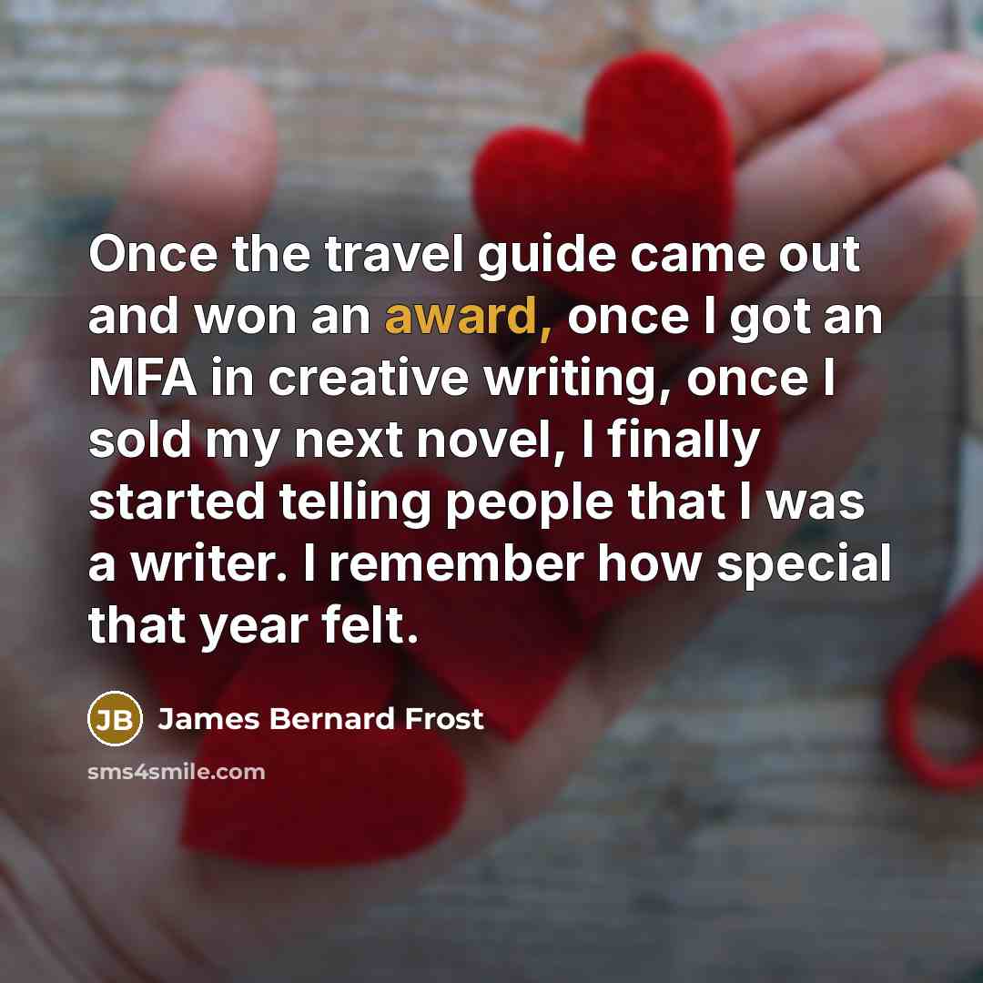 “Once the travel guide came out and won an award,…” quote by James Bernard Frost