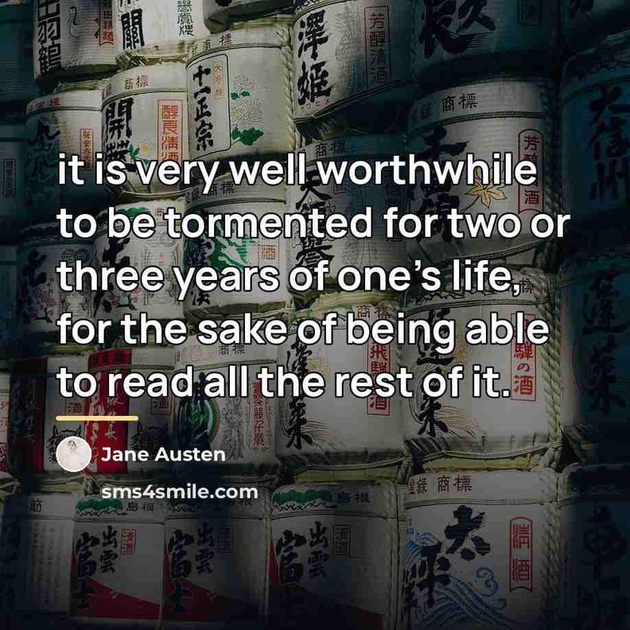 “it is very well worthwhile to be tormented for two…” quote by Jane Austen