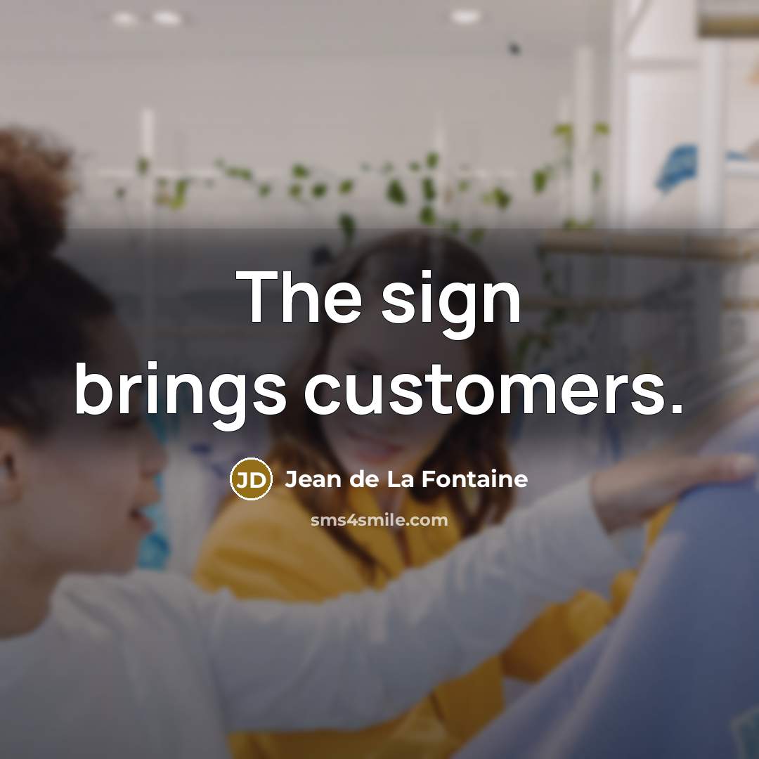 “The sign brings customers.…” quote by Jean de La Fontaine