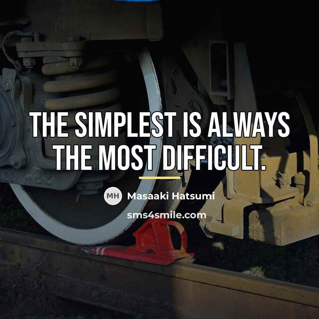 “The simplest is always the most difficult.…” quote by Masaaki Hatsumi