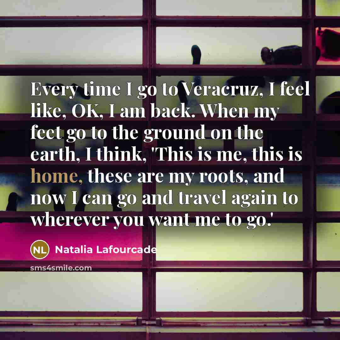 “Every time I go to Veracruz, I feel like, OK,…” quote by Natalia Lafourcade