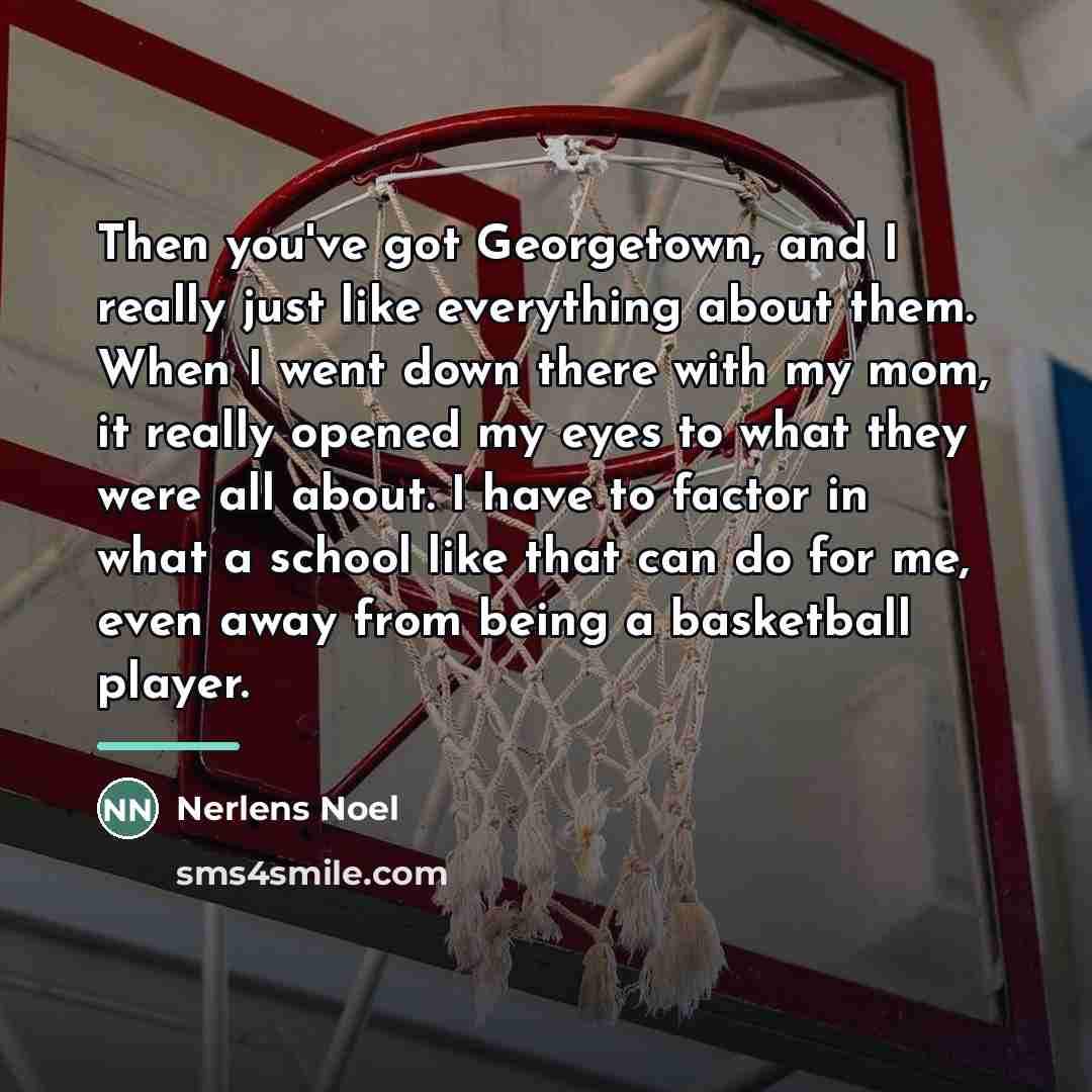 “Then you've got Georgetown, and I really just like everything…” quote by Nerlens Noel