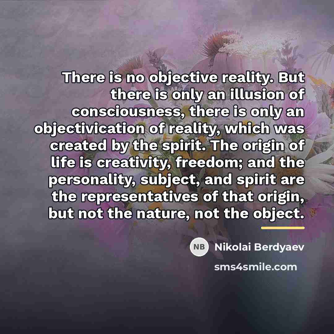 “There is no objective reality. But there is only an…” quote by Nikolai Berdyaev