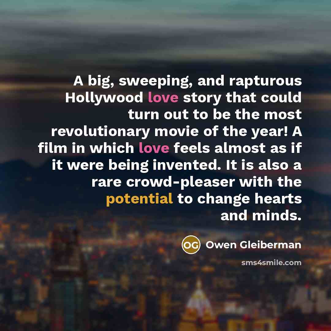 “A big, sweeping, and rapturous Hollywood love story that could…” quote by Owen Gleiberman