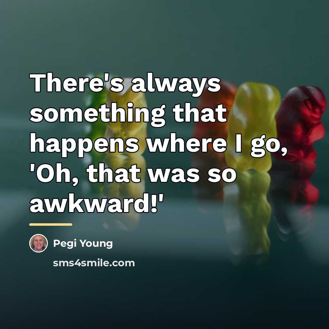 “There's always something that happens where I go, 'Oh, that…” quote by Pegi Young