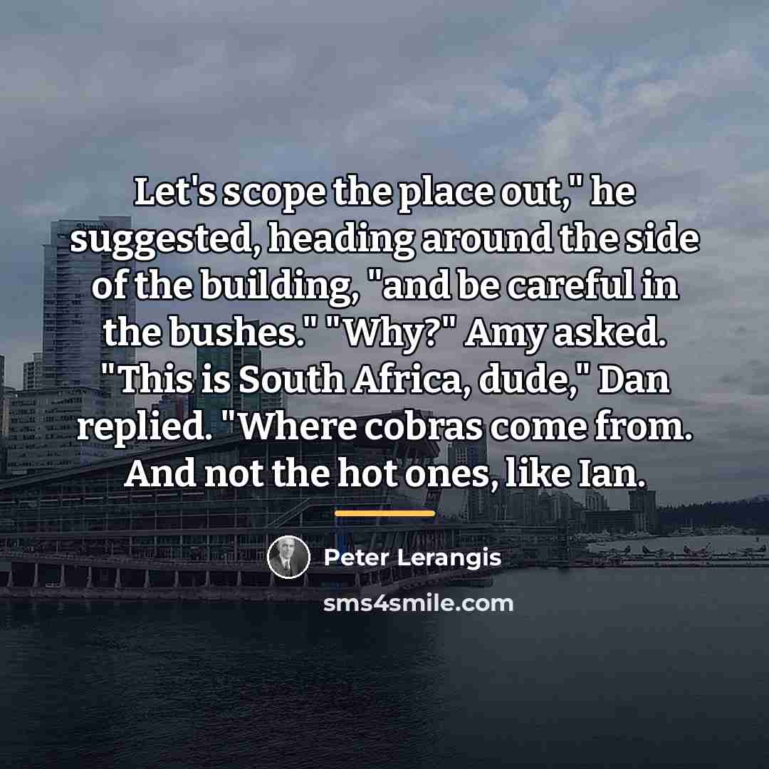 “Let's scope the place out," he suggested, heading around the…” quote by Peter Lerangis