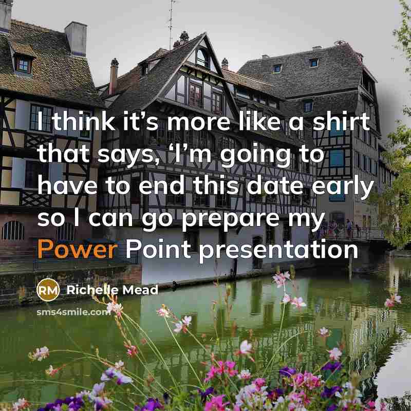 “I think it’s more like a shirt that says, ‘I’m…” quote by Richelle Mead