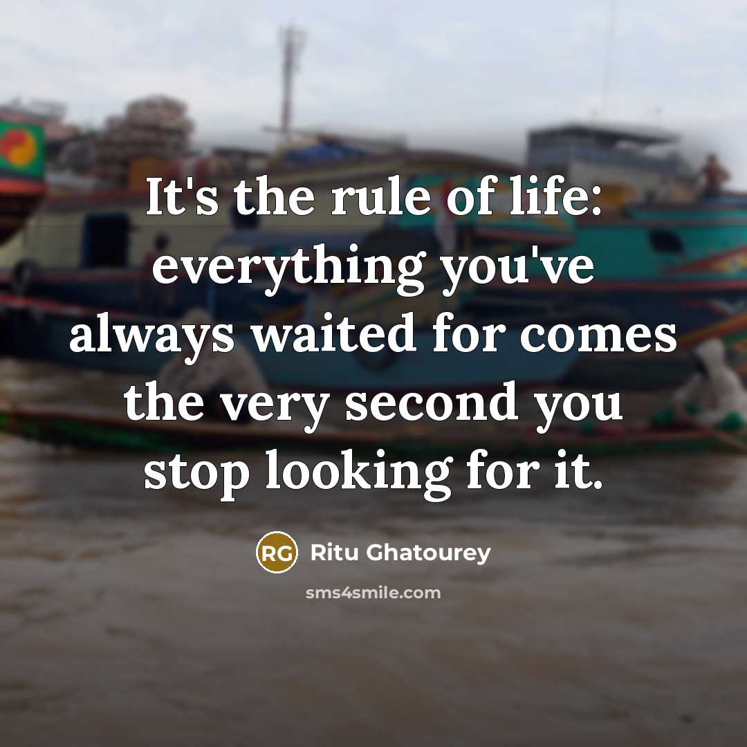 “It's the rule of life: everything you've always waited for…” quote by Ritu Ghatourey