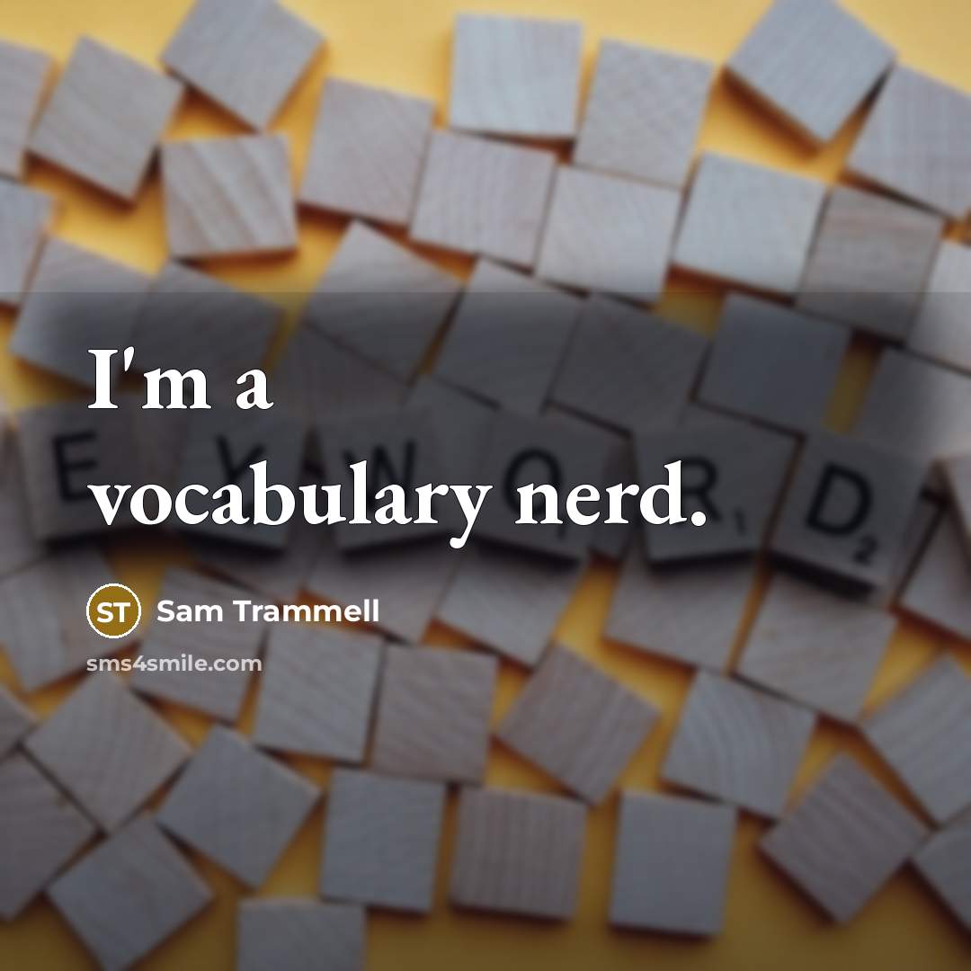 “I'm a vocabulary nerd.…” quote by Sam Trammell