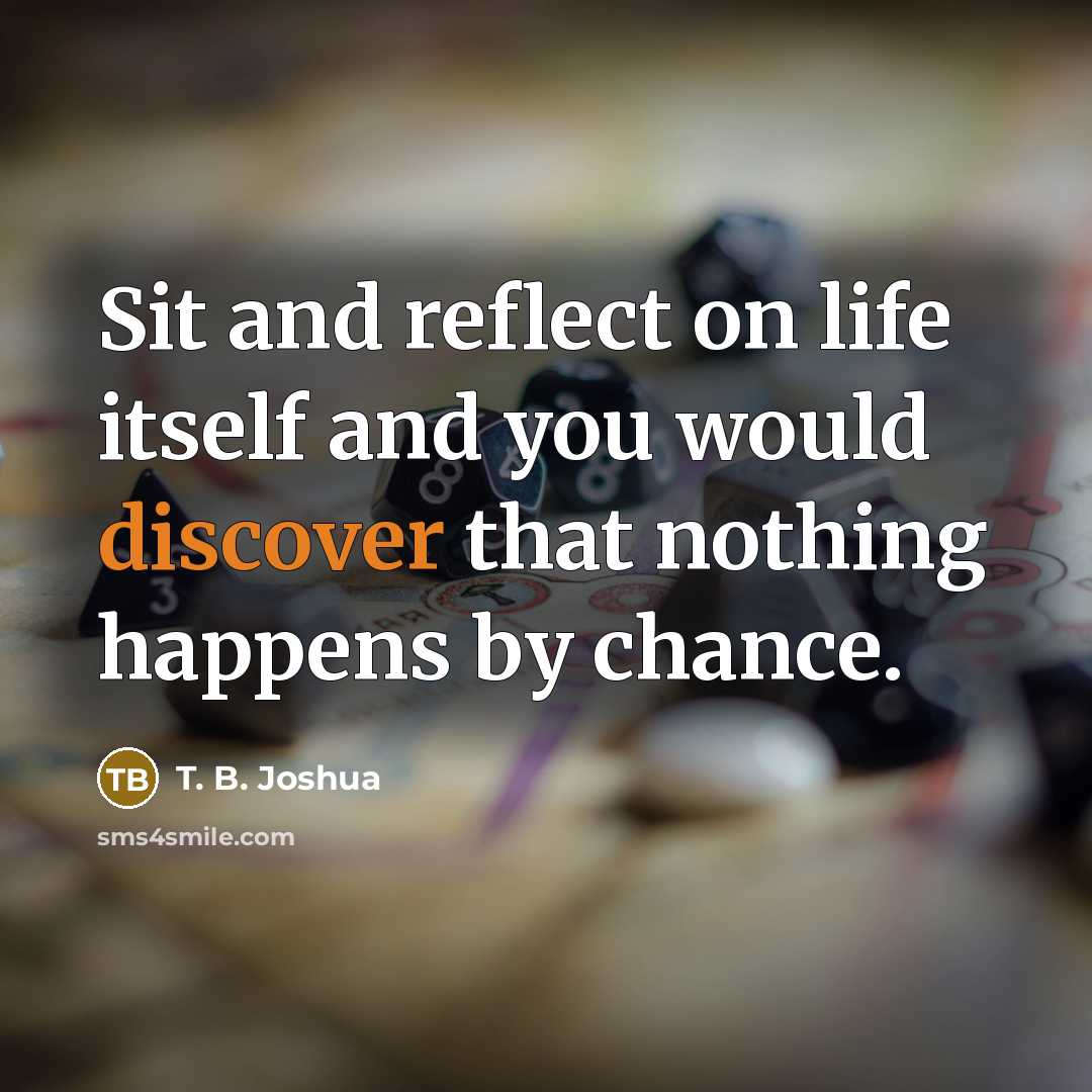 “Sit and reflect on life itself and you would discover…” quote by T. B. Joshua
