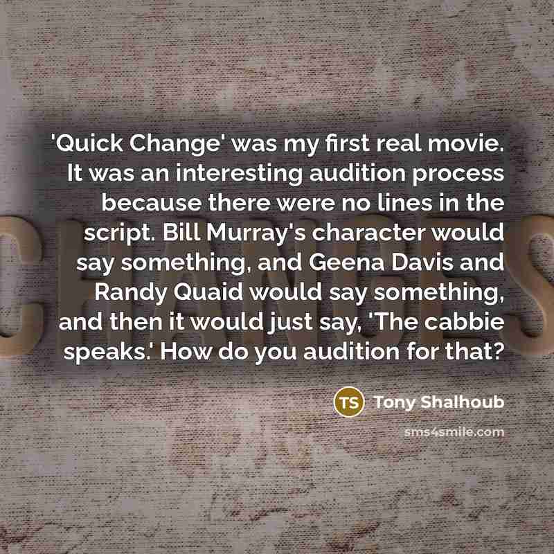 “'Quick Change' was my first real movie. It was an…” quote by Tony Shalhoub